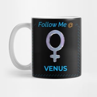 Follow Me @ Venus. Mug